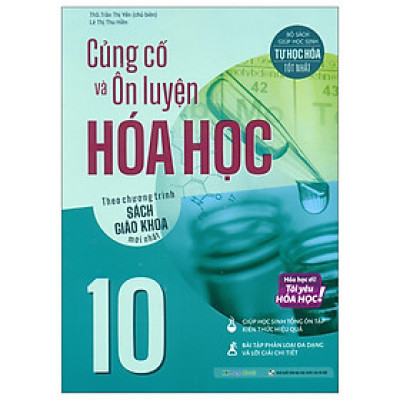 Củng Cố Và Ôn Luyện Hóa Học 10 (Theo Chương Trình Sách Giáo Khoa Mới Nhất) (MGB)