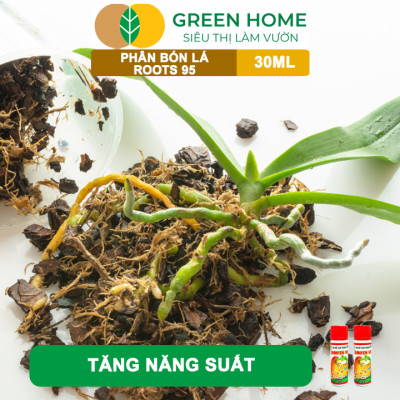 Phân Kích Rễ Cực Mạnh ROOTS 95, GreenHome, Chai 30ml, Kích Ra Rễ Cực Mạnh Chuyên, Cho Hoa Lan