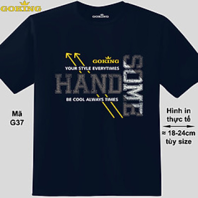 HANDSOME, mã G37. Áo thun in chữ siêu đẹp, form unisex cho nam nữ, trẻ em. Áo phông GOKING hàng hiệu, công nghệ in Nhật Bản sắc nét. Quà tặng cao cấp cho gia đình, cặp đôi, doanh nghiệp.