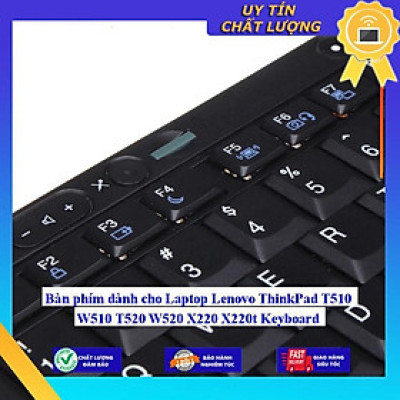 Bàn phím dùng cho Laptop Lenovo ThinkPad T510 W510 T520 W520 X220 X220t Keyboard - Hàng Nhập Khẩu New Seal