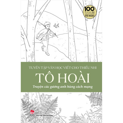 Tuyển Tập Văn Học Viết Cho Thiếu Nhi – Tô Hoài (Trọn Bộ 4 Cuốn) - Ấn Bản Kỉ Niệm 100 Năm Tô Hoài