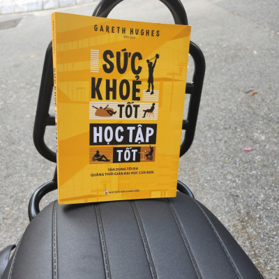 Sách: Sức Khỏe Tốt, Học Tập Tốt - Tận Dụng Tối Đa Quãng Thời Gian Của Bạn