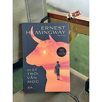 MẶT TRỜI VẪN MỌC – Ernest Hemingway – Nhật Phi dịch – Nhã Nam – NXB Văn học