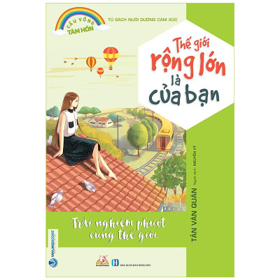 Tủ Sách Nuôi Dưỡng Cảm Xúc - Thế Giới Rộng Lớn Là Của Bạn