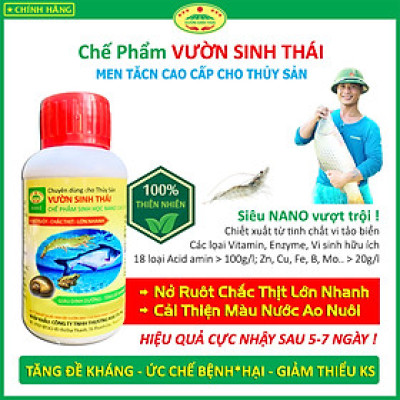 Chế phẩm sinh học VƯỜN SINH THÁI cho Tôm, Cá, Ếch. Nở ruột, chắc thịt, lớn nhanh. Vi sinh NANO siêu vượt trội. Hiệu quả ngay sau 5-7 ngày. HSD: 4 năm 