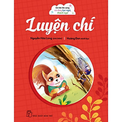 Em lớn lên cùng ca dao tục ngữ thành ngữ - Luyện chí - Bản Quyền