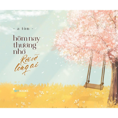 Sách - Hôm Nay Thương Nhớ Rơi Vỡ Lòng Ai - AZ Việt Nam
