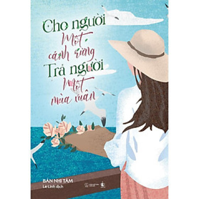 Sách - Cho Người Một Cánh Rừng, Trả Người Một Mùa Xuân - AZ Việt Nam