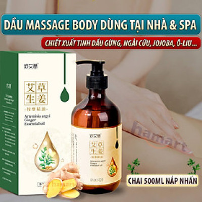 Dầu Massage Body 500ml Tinh Chất Gừng Ngải Cứu Spa Đông Y Cổ Vai Gáy Dưỡng Sinh Giảm Đau Xương Khớp