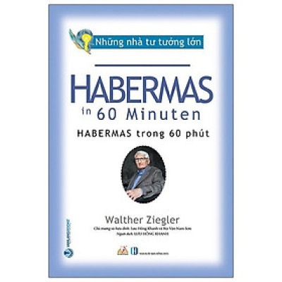 Những nhà tư tưởng lớn - Habermas trong 60 phút