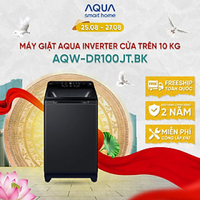 Máy giặt cửa trên Aqua Inverter 10 kg AQW-DR100JT.BK - Bảo hành 2 năm - Hỗ trợ lắp đặt - Hàng chính hãng