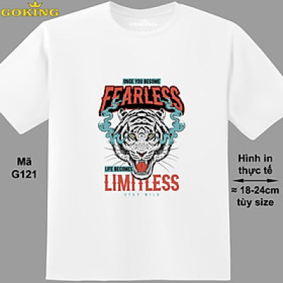 Once you become fearless life becomes limitless, mã G121. Áo thun nghệ thuật cho nam nữ, cặp đôi, gia đình, lớp nhóm, đồng phục công ty. Áo phông Goking hàng hiệu