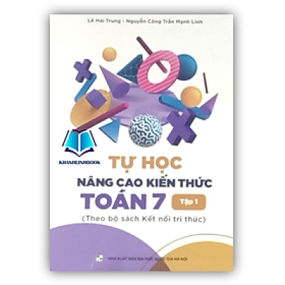 Sách - Tự học nâng cao kiến thức toán 7 - tập 1 ( kết nối )