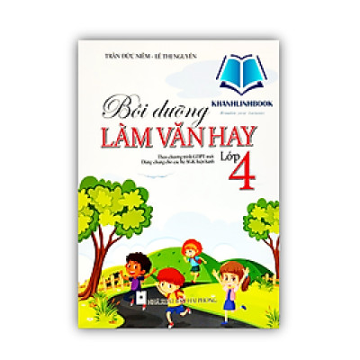 Sách - Bồi Dưỡng Làm Văn Hay 4 (Theo Chương Trình Giáo Dục Phổ Thông Mới)