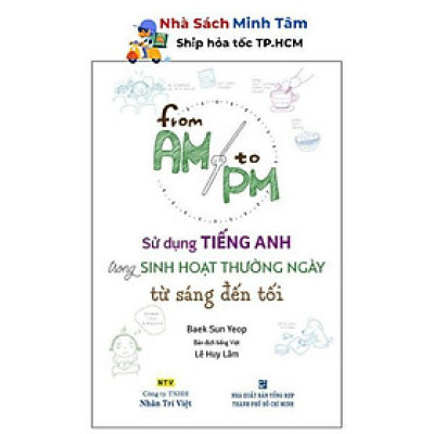 Sách - Sử dụng Tiếng Anh Trong Sinh Hoạt Thường Ngày Từ Sáng Đến Tối - Nhân Trí Việt