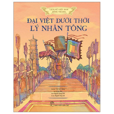 Sách - Lịch Sử Việt Nam Bằng Tranh - Đại Việt Dưới Thời Lý Nhân Tông - Bản Màu - Bìa Cứng
