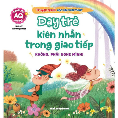 Sách - Truyện Tranh Học Viện Phép Thuật - Dạy Trẻ Kiên Nhẫn Trong Giao Tiếp - Rèn Luyện AQ Cho Trẻ - Minh Thắng