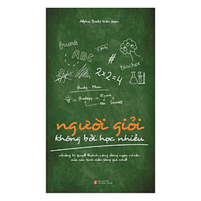Người Giỏi Không Bởi Học Nhiều (Tái Bản 2018)