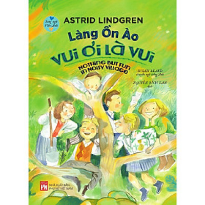 Sách - Làng Ồn Ào Vui Ơi Là Vui - Nothing But Fun In Noisy Village - Song Ngữ Việt Anh - NXB Phụ Nữ