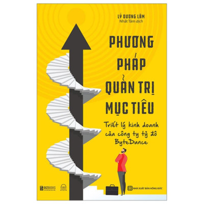 Sách - Phương Pháp Quản Trị Mục Tiêu - Triết Lý Kinh Doanh Của Công Ty Tỷ Đô ByteDance - MCBooks