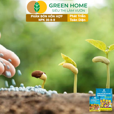 Phân NPK 30-9-9 +TE Greenhome, Minro, Bao 200gr, Phát Triển Nhanh Thân, Cành, Lá, Bộ Rễ Trên Kiểng, Cây Ăn Trái, Củ, Quả