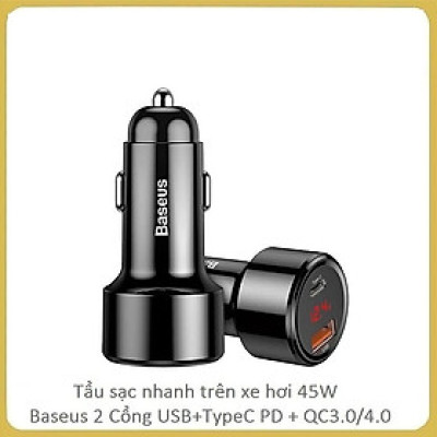Tẩu sạc cho ô tô Baseus sạc nhanh 45W chuẩn PD , Q.C 3.0 - Hàng Chính Hãng