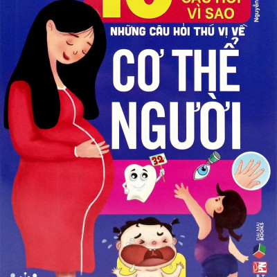 Sách - 10 Vạn Câu Hỏi Vì Sao-Những Câu Hỏi Thú Vị Về Cơ Thể Người