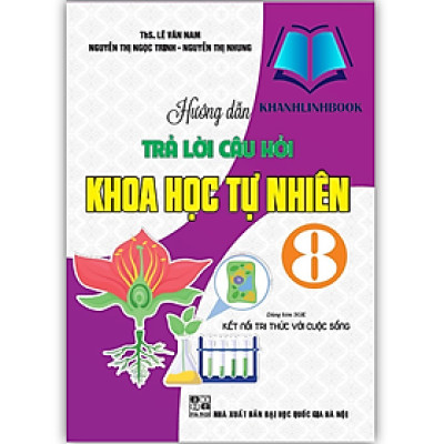 Sách - Hướng dẫn trả lời câu hỏi Khoa học tự nhiên 8 (bám sát SGK Kết nối tri thức với cuộc sống)