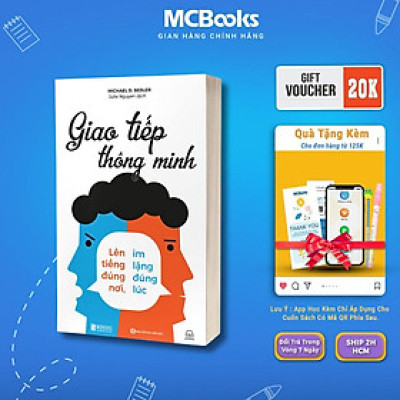 Sách - Giao Tiếp Thông Minh - Lên Tiếng Đúng Nơi, Im Lặng Đúng Lúc - Phát Triển Bản Thân - MCBooks