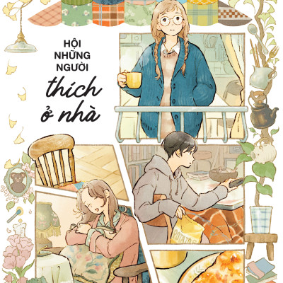 Hội Những Người Thích Ở Nhà [Tặng Bookmark + Khung Ảnh]