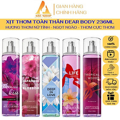 Xịt Thơm Toàn Thân DEAR BODY 236ml Dành Cho Nữ - Body Mist Dear Body - Hương Thơm Đa Dạng - Hấp Dẫn - Quyến Rũ - Lưu Hương 8h
