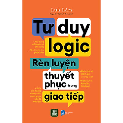 Tư Duy Logic - Rèn Luyện Thuyết Phục Trong Giao Tiếp