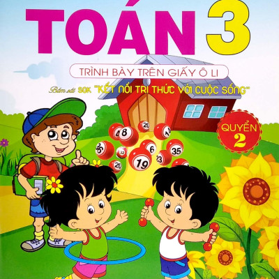 Luyện Tập Toán 3 - Trình Bày Trên Giấy Ô Li - Quyển 2 (Bám Sát SGK Kết Nối Tri Thức Với Cuộc Sống)